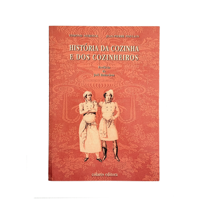 História da Cozinha e dos Cozinheiros | Edmond Neirinck e Jean-Pierre Poulain